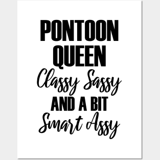 Pontoon Queen Classy Sassy and a bit Smart Assy Posters and Art